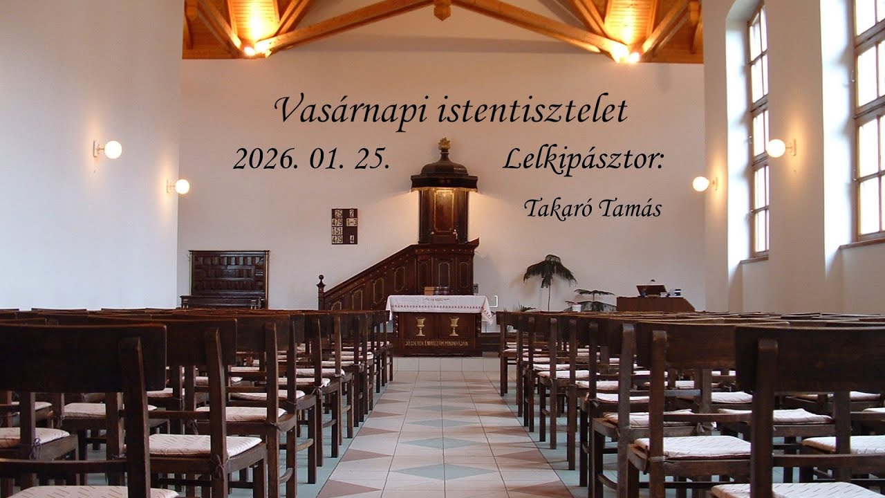2026. 01. 25. - Vasárnapi istentisztelet - Pesterzsébet Központi Református Egyházközség