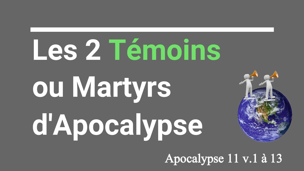 125 - Les 2 témoins d'Apocalypse (Apocalypse 11 v 1 à 13)