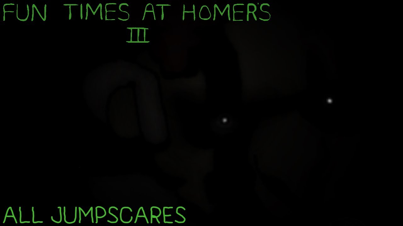 Fun Times at Homer's 3 - All Jumpscares.