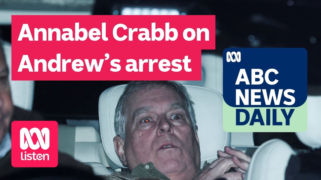 Annabel Crabb on Andrew’s arrest | ABC News Daily podcast