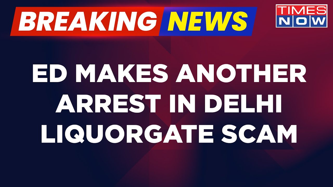 Breaking News | Another Arrest In Delhi Liquorgate Scam | ED Books Arun Ramchandra Pillai | Latest