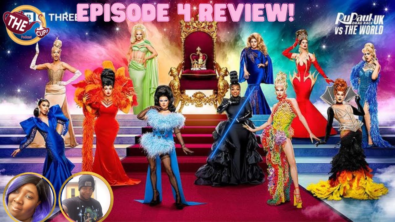 The Tea on Drag Race UK v. the World Season 2 | Episode 4 Review! | The CUP 🍵