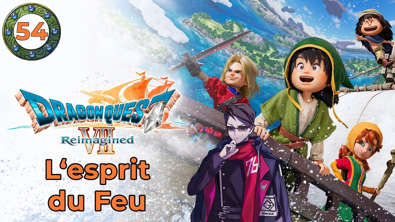[FR - 54] L'ESPRIT DU FEU - DRAGON QUEST VII REIMAGINED