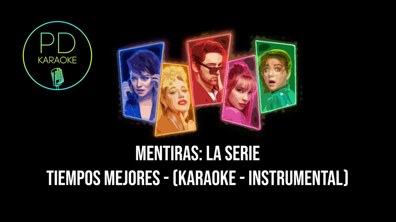 Mentiras: La Serie - Tiempos Mejores (Karaoke - Instrumental)