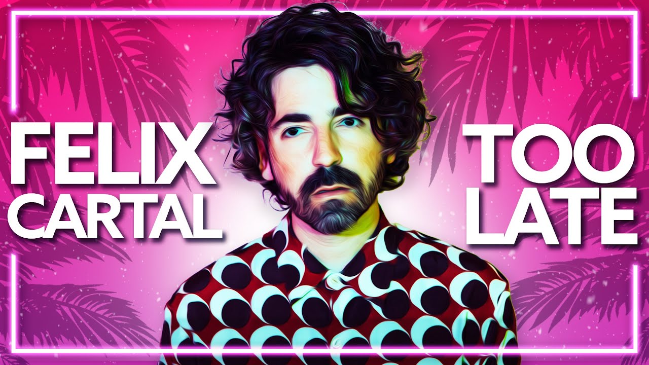 Felix Cartal - Too Late (ft. KROY) (Felix Cartal's Sunset Mix) [Lyric Video]