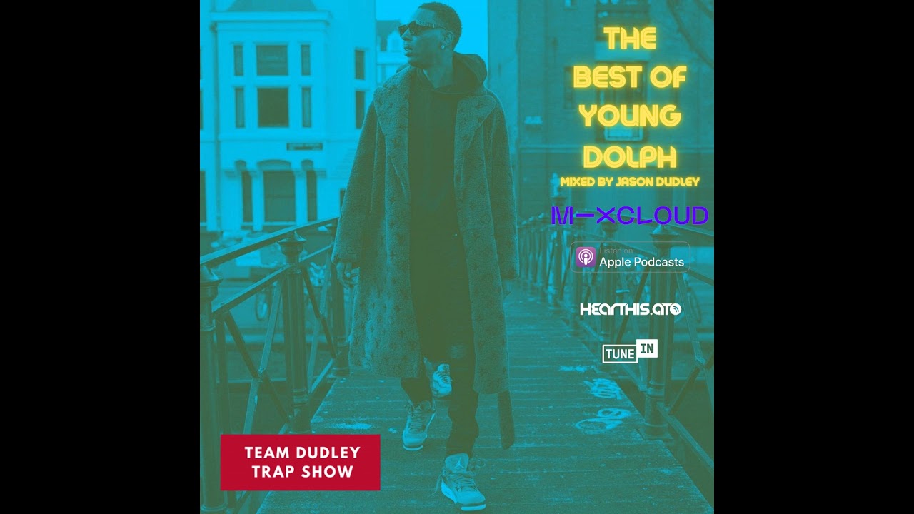 Best of Young Dolph - Mixed by Jason Dudley - @teamdudleytrapshow