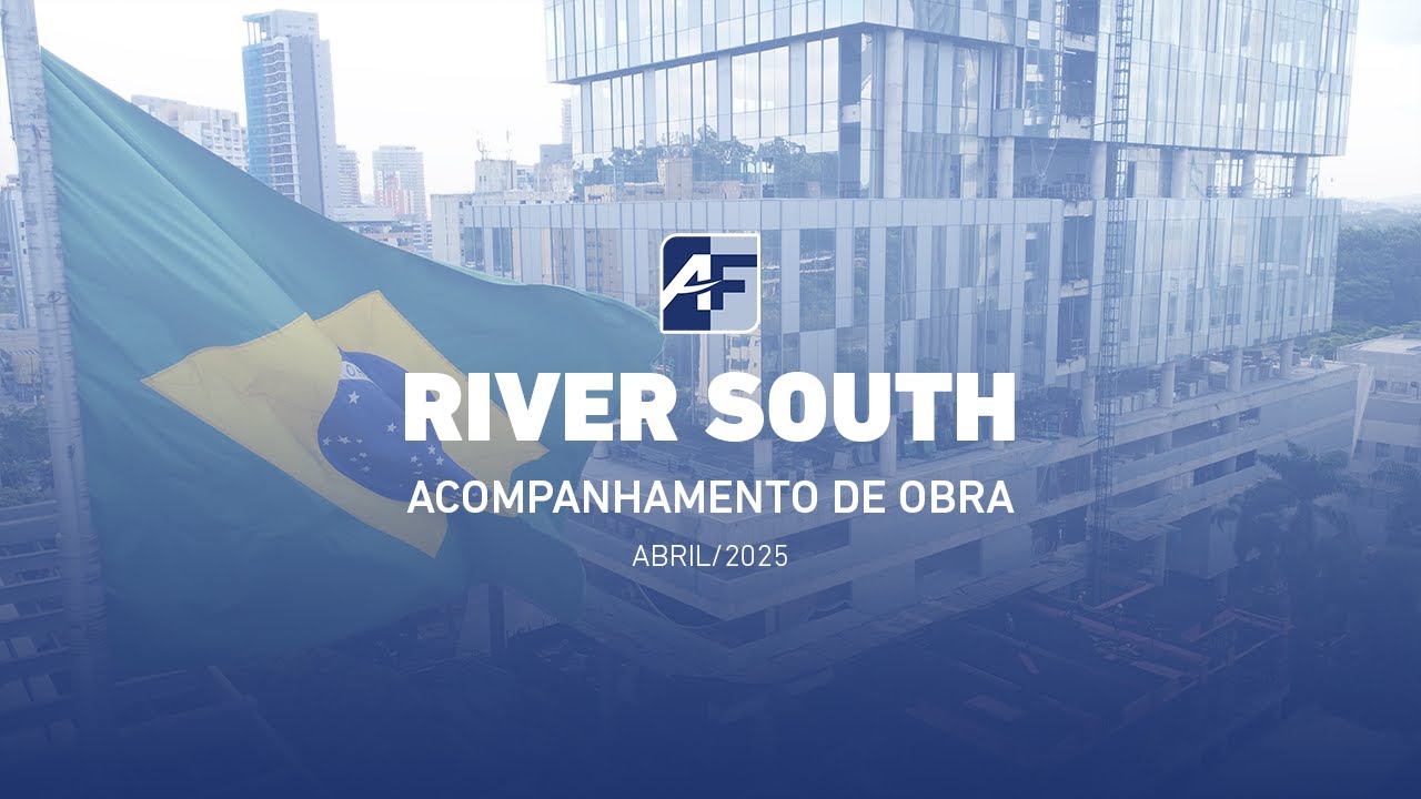 River South | Acompanhamento de obra | Abril 2025