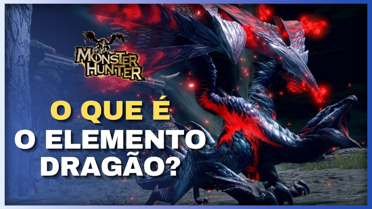 Como Funciona o Elemento Dragão? Mitologia, Ciência e Lendas - Monster Hunter Lore