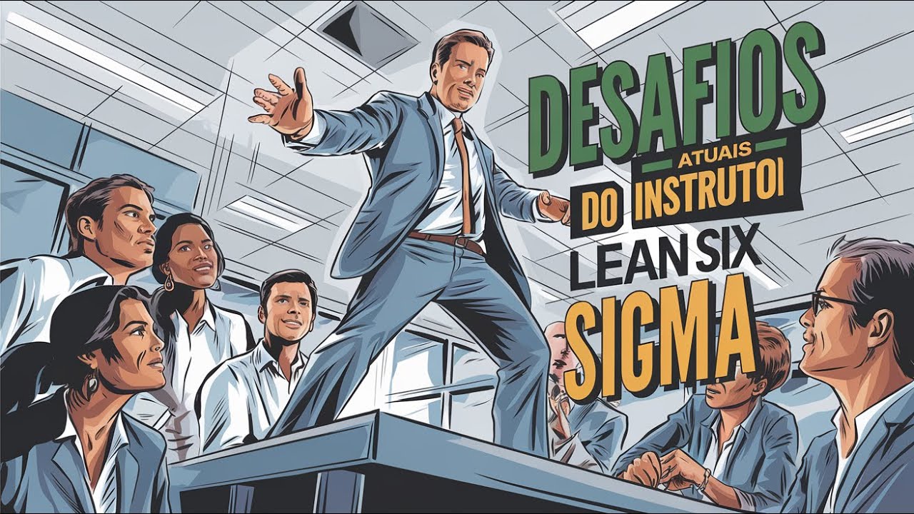Desafios Atuais do Instrutor Lean Six Sigma: Adapte-se J&aacute;!