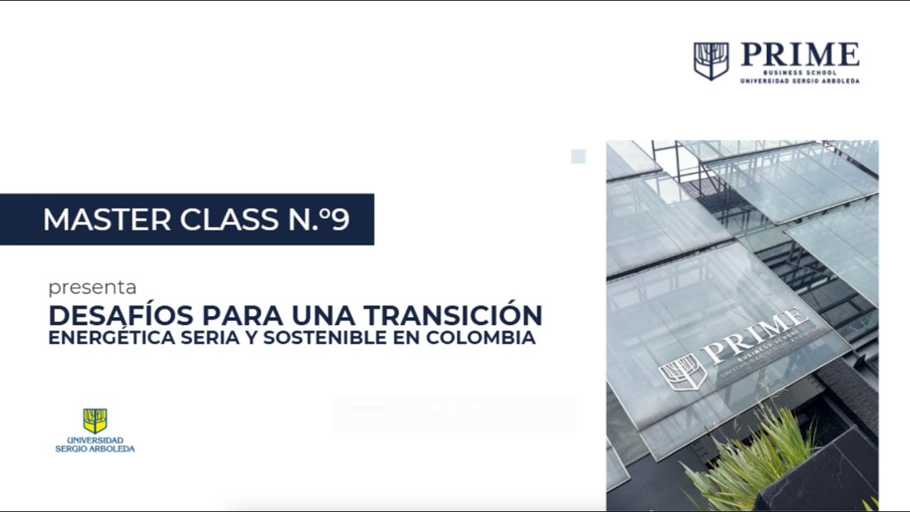 Master Class 9° | Desafíos para una transición energética seria y sostenible en Colombia