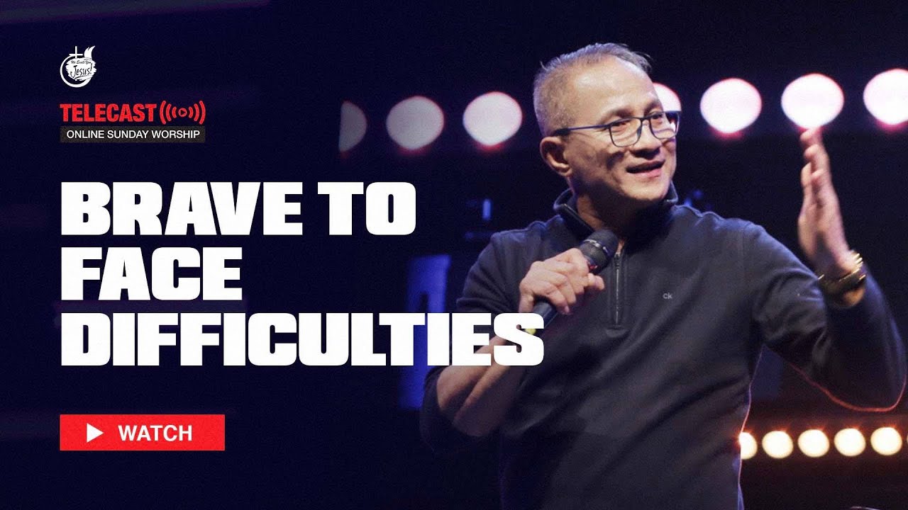 Brave to Face Difficulties | Ptr. Ronald Camiling