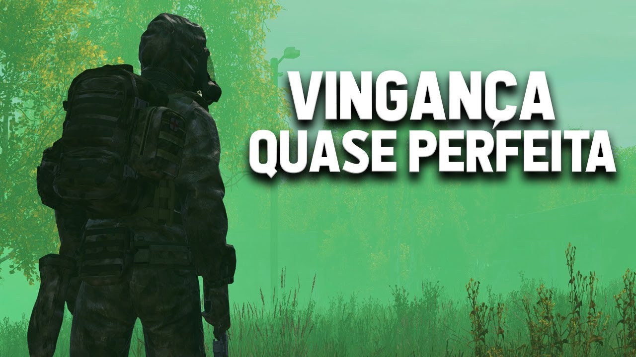 UMA VINGANÇA QUASE PERFEITA pt.2 - DayZ
