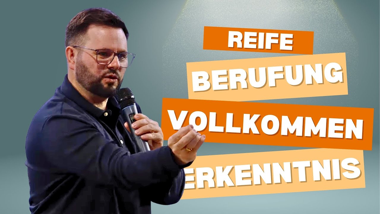 Berufen, vollkommen und auf dem Weg der Reife