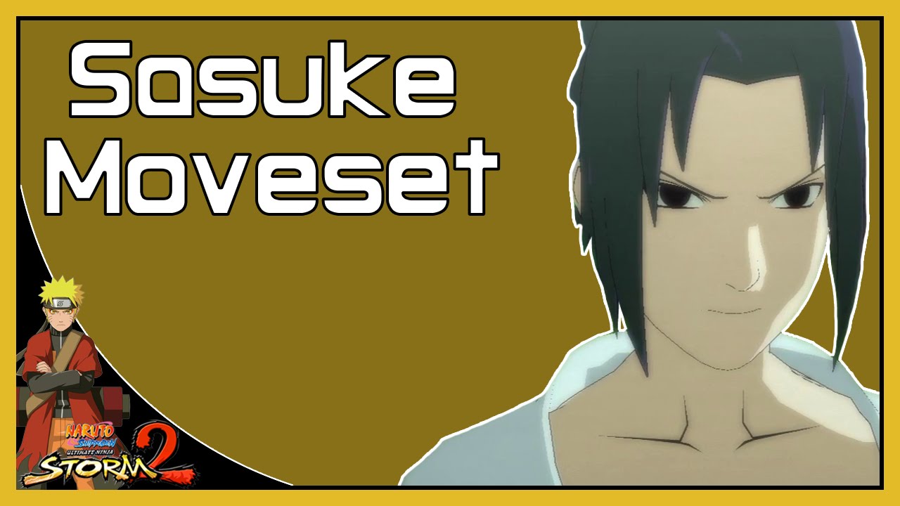 Naruto Shippuden Ultimate Ninja Storm 2: Sasuke Moveset