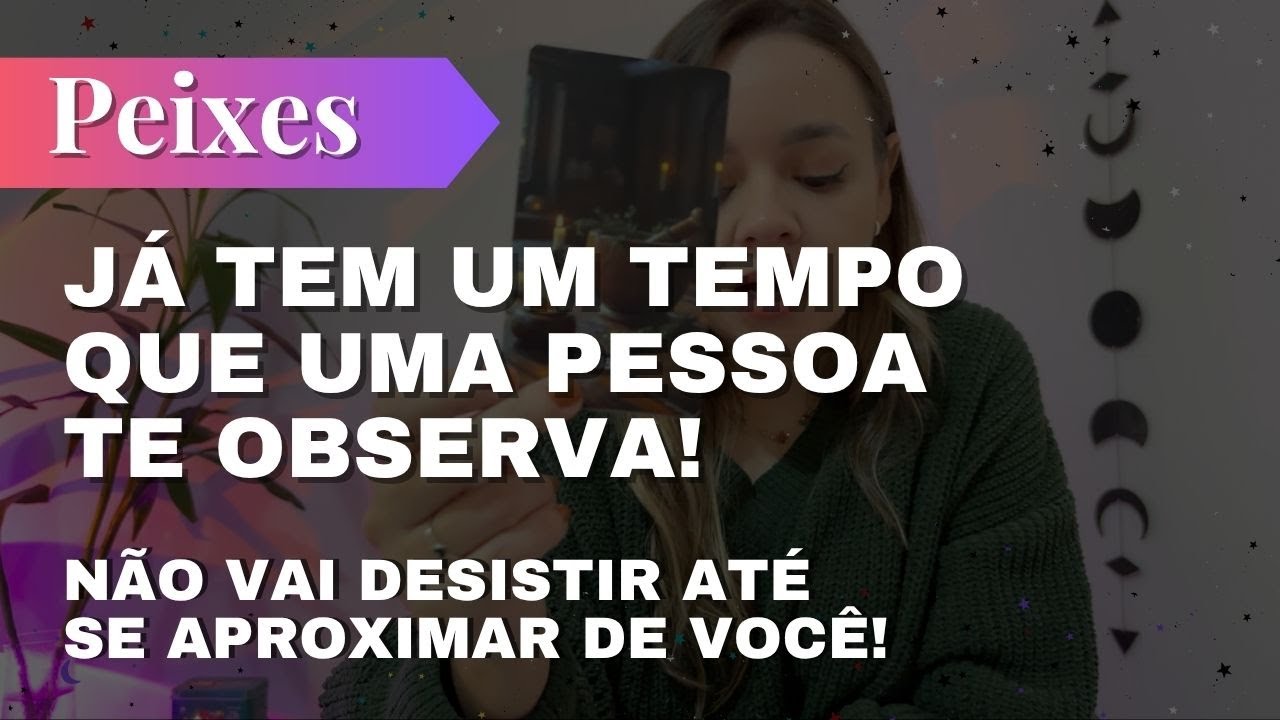 PEIXES✨JÁ TEM UM TEMPO QUE ESSA PESSOA TE OBSERVA E NÃO VAI DESISTIR ATÉ SE APROXIMAR DE VC! 👀