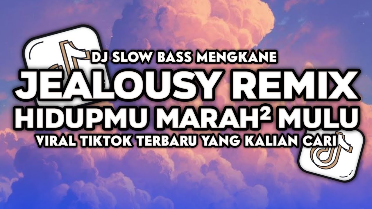 DJ JEALOUSY X HIDUPMU MARAH MARAH MULU BUANG BUANG WAKTU MENDING NYANYI SAMA AKU TREND TIKTOK