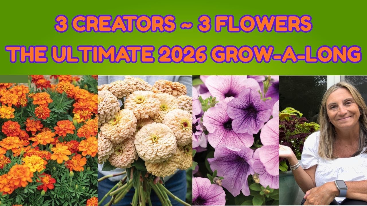 EVERYTHING YOU NEED FOR OUR 2026  GROW-A-LONG (START HERE) 