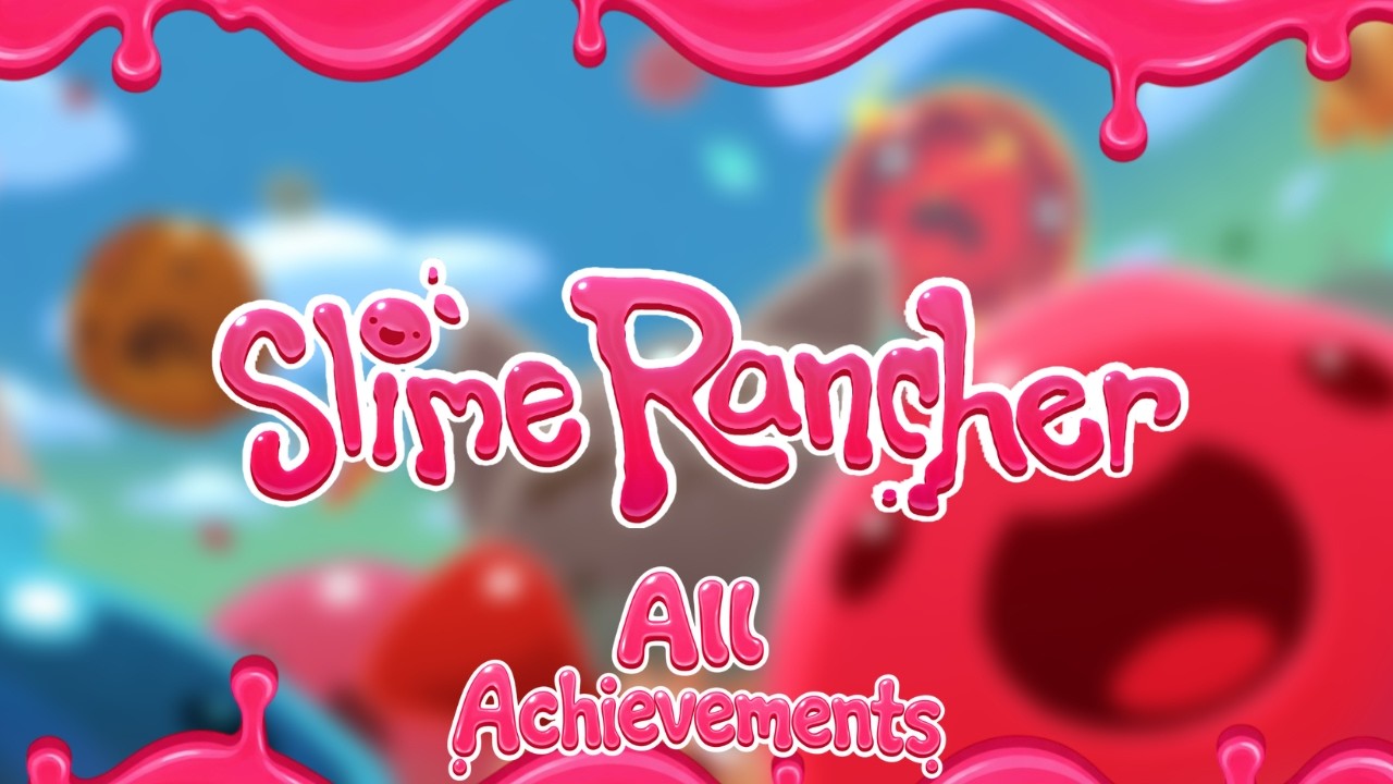 Выполняем все достижения ➜ Slime Rancher