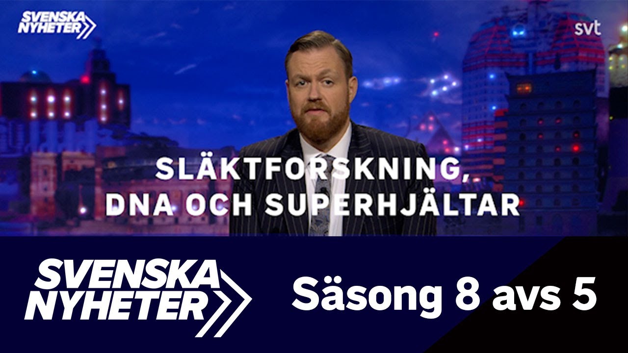 Svenska nyheter (S8 EP5) - Släktforskning, DNA och superhjältar
