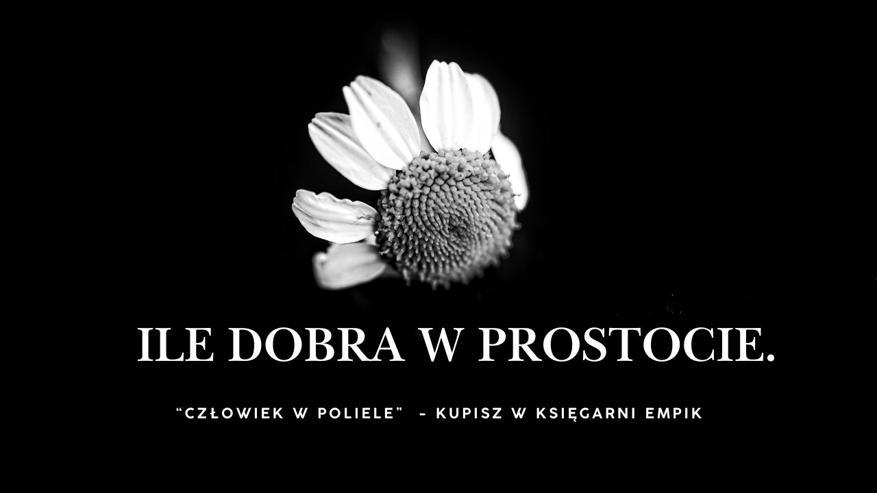 Ile dobra w prostocie.