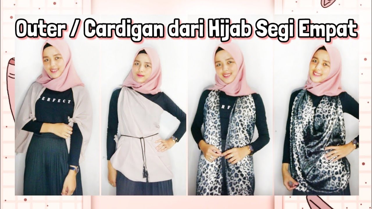 10 STYLES OUTER / CARDIGAN DARI HIJAB SEGI EMPAT - Outfit Idea 