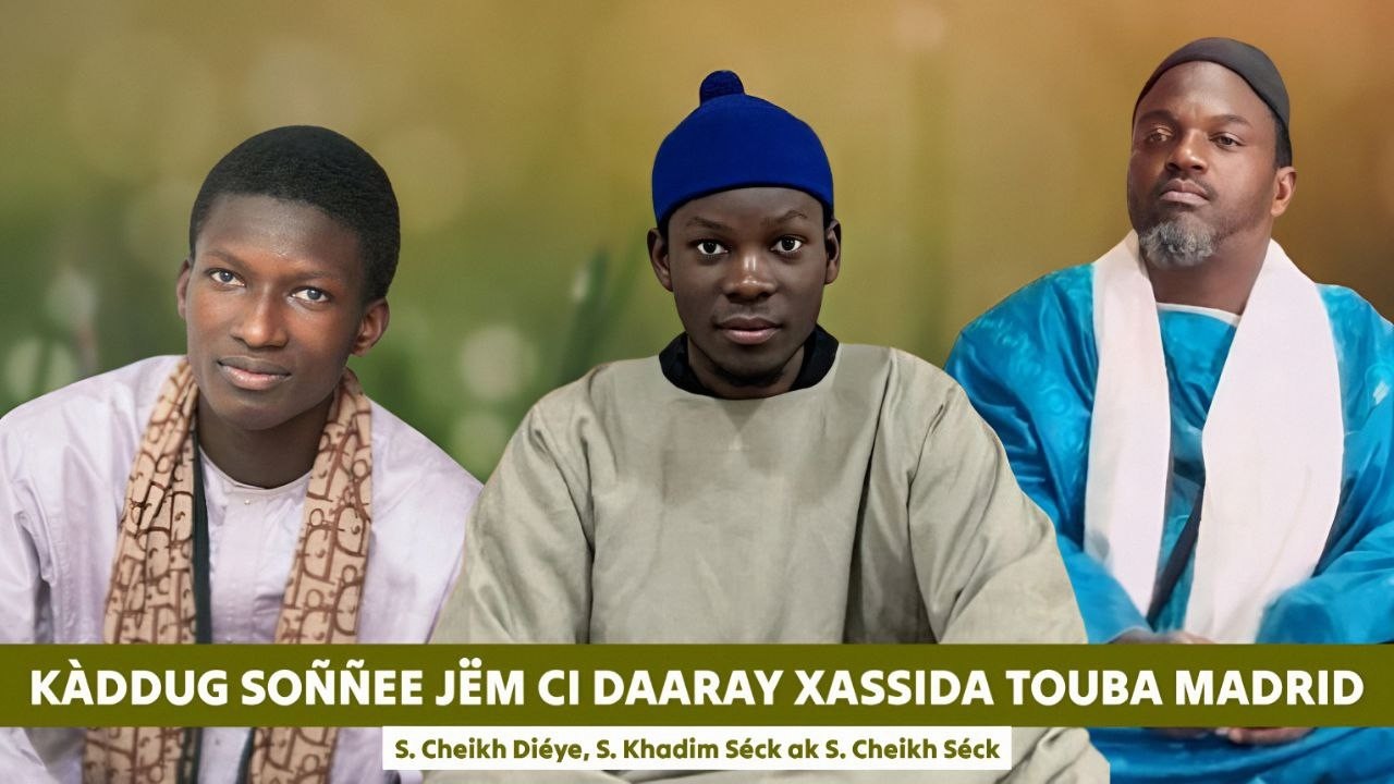 KÀDDU SOÑÑEE YU JOGE CI JËWRINU DAARAY XASSIDA TOUBA MADRID JËM CI MBOKKI TAALIBE YI