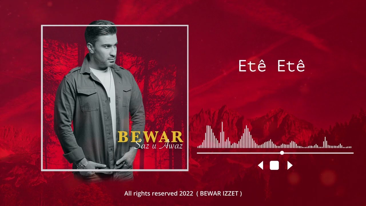 Bewar Izzet - Etê Etê  ( Saz u Awaz album ) 2022