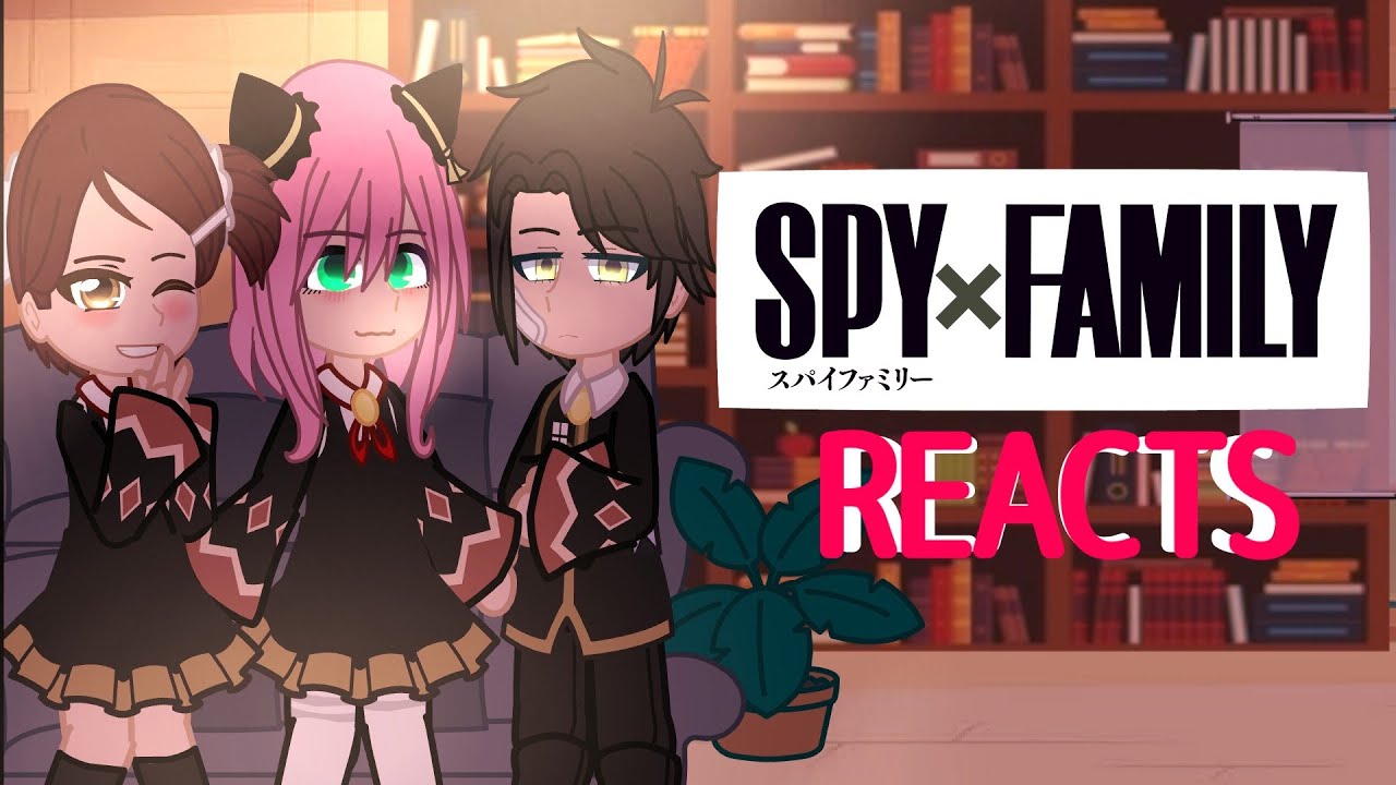 SPY X FAMILY Reacts | Part 1/2
