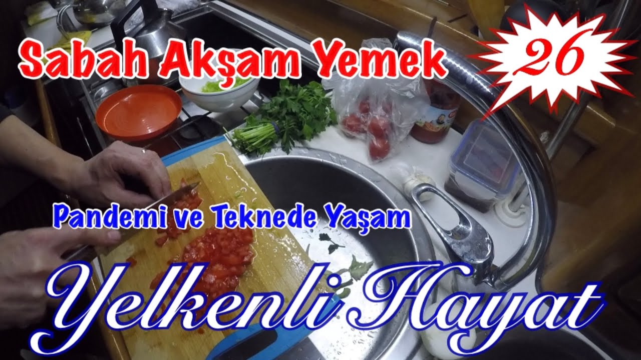 Sabah Akşam Yemek - Pandemi ve Teknede Yaşam / Yelkenli Hayat - 26