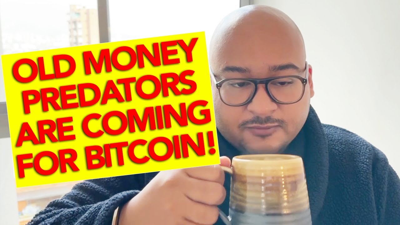 OLD MONEY PREDATORS ARE COMING FOR BITCOIN!