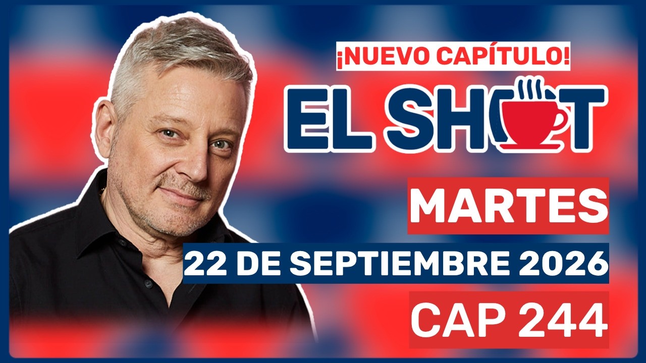 El Shot con Juanma Astorga, Martes 22 de septiembre de 2026