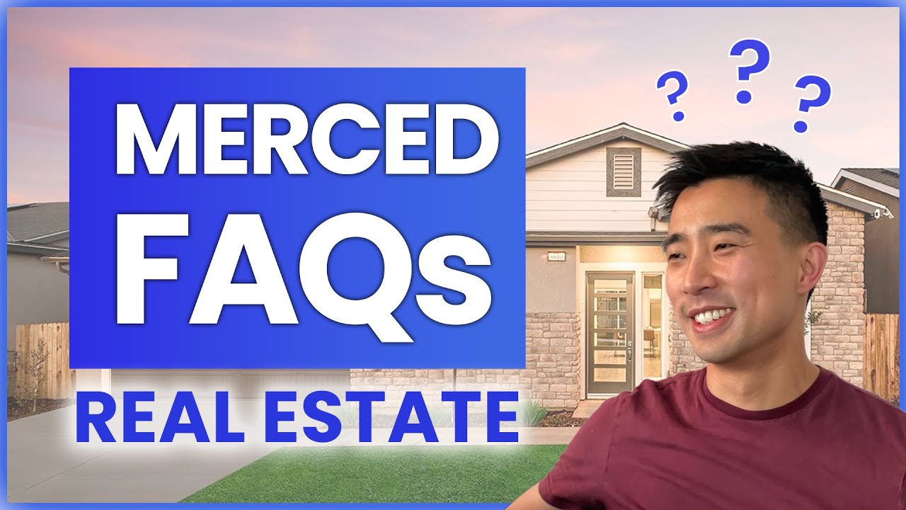 FAQ: Living in Merced & Real Estate