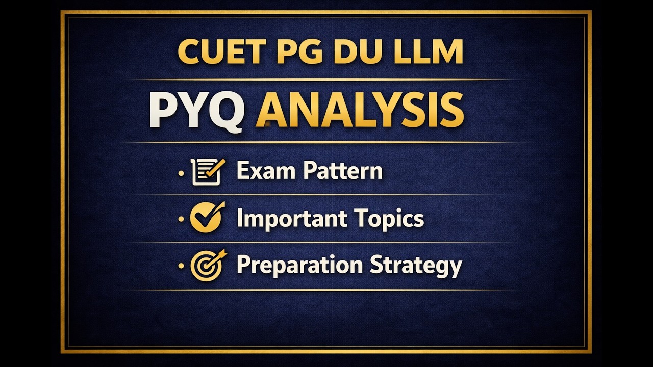 DU LLM via CUET PG 2026 | PYQ Analysis, Pattern & Preparation Strategy