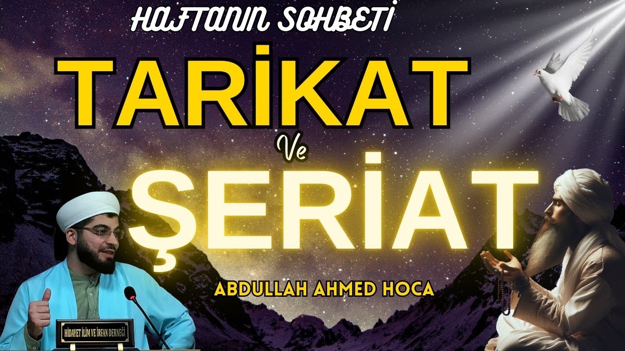 Haftanın sohbeti: Tarikat ve Şeriat - Abdullah Ahmet G&uuml;rb&uuml;z Hoca
