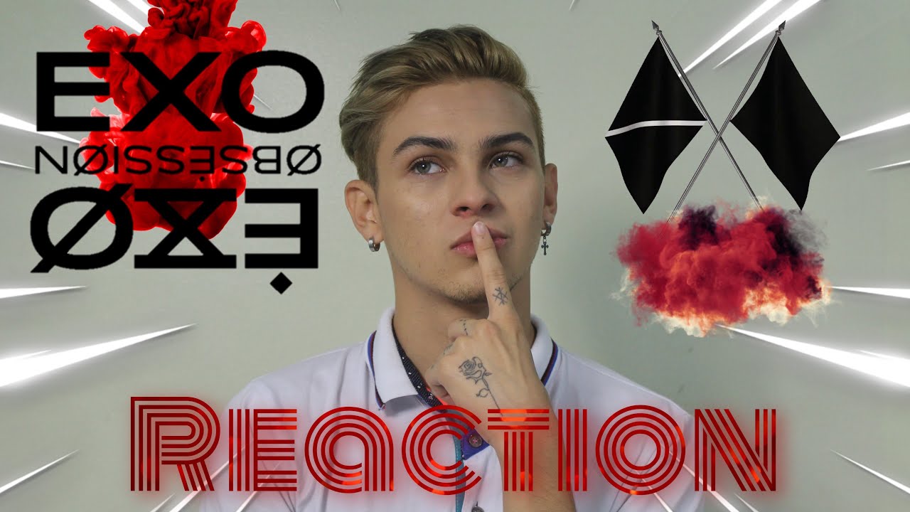 EXO 엑소 'Obsession' MV REACTION | Obsession is what I have now | Dylan G