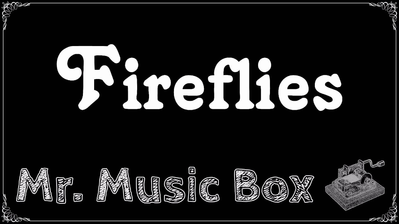 Owl City - Fireflies (Music Box Cover)