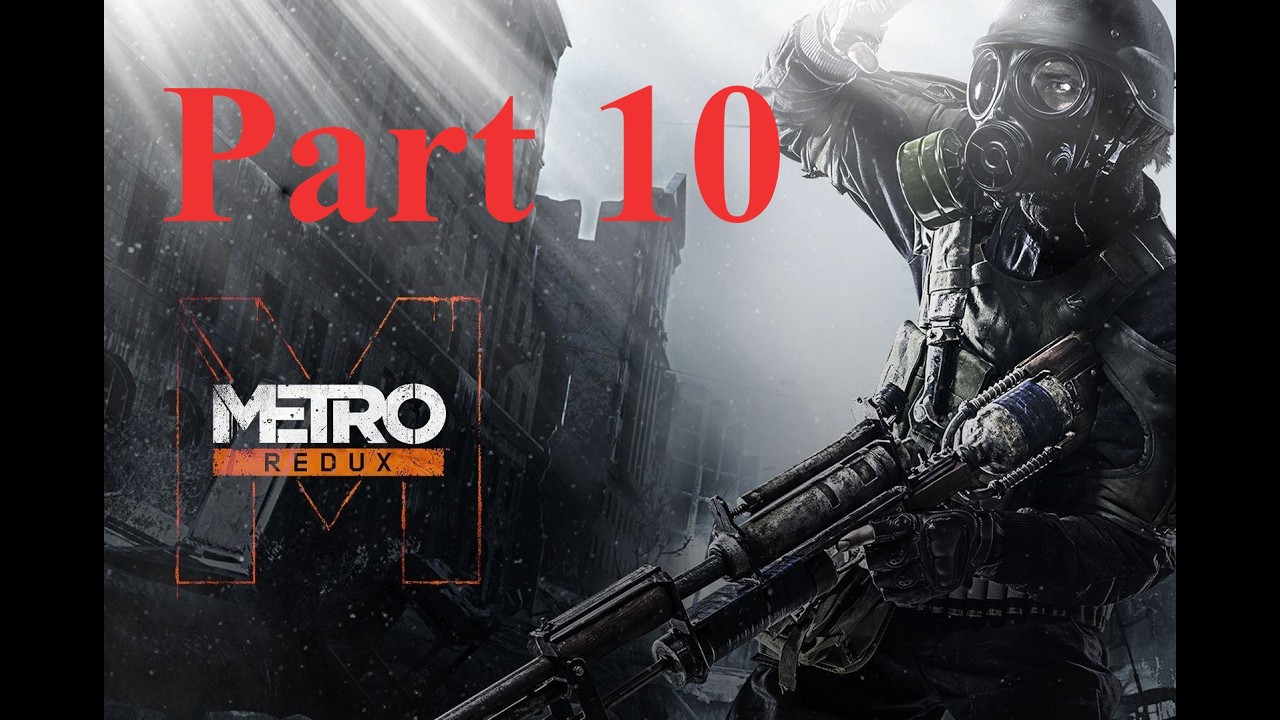 Metro 2033 Redux Playthrough Part 10