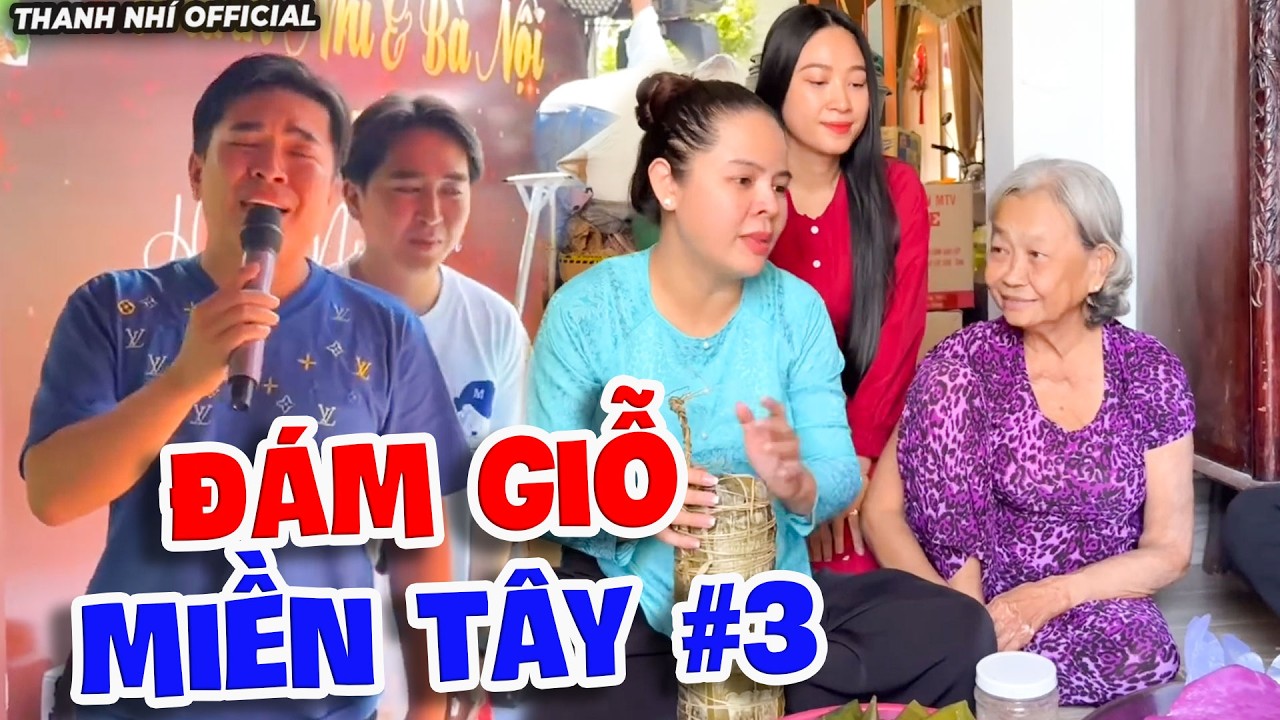 Đám Giỗ Miền Tây Vui Hết Sảy Năm Nay Quá Đong Đầy - Phần 3 | Thanh Nhí Official