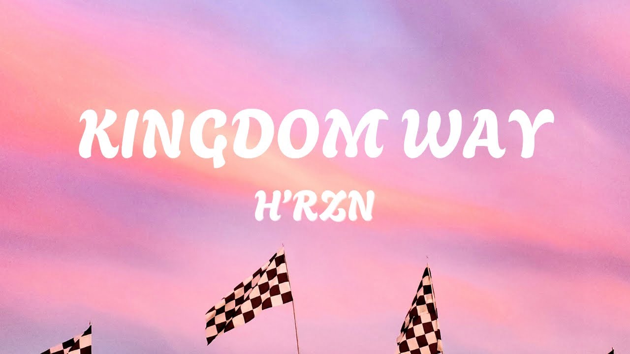Kingdom Way - H'rzn (Lyrics)