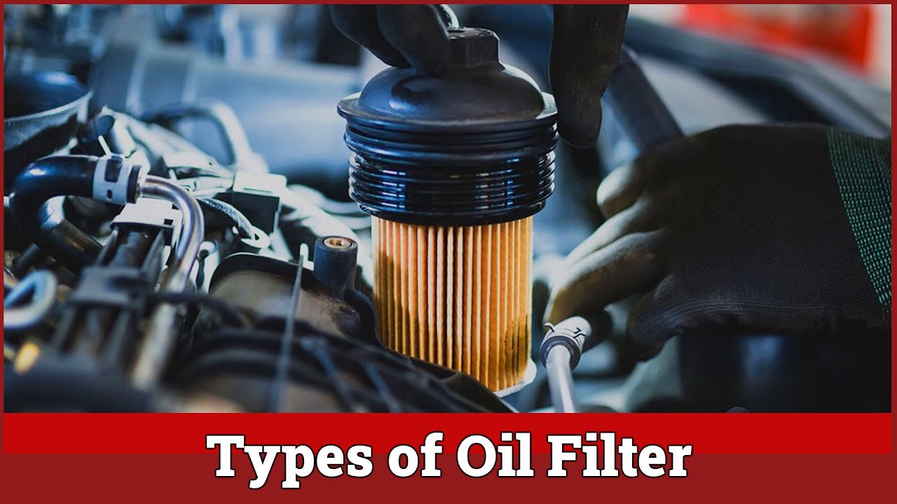 Types of Oil Filter