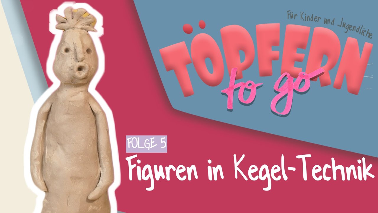 Figuren in Kegel-Technik - Töpfern to Go - Folge 5