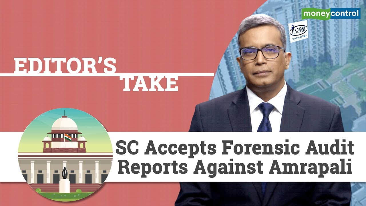 Editor's Take | SC accepts forensic audit reports against Amrapali