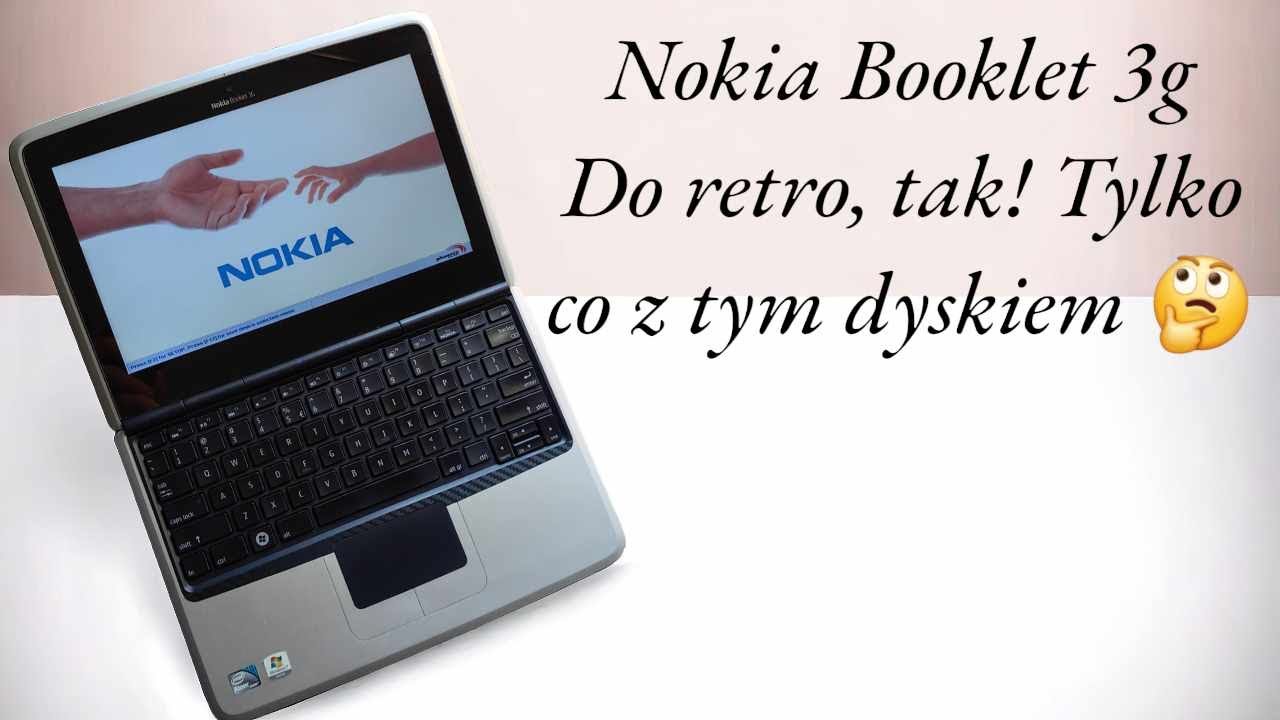 Nokia Booklet 3G do RETRO, czyli windows XP, overclocking, HDD mod, i inne.
