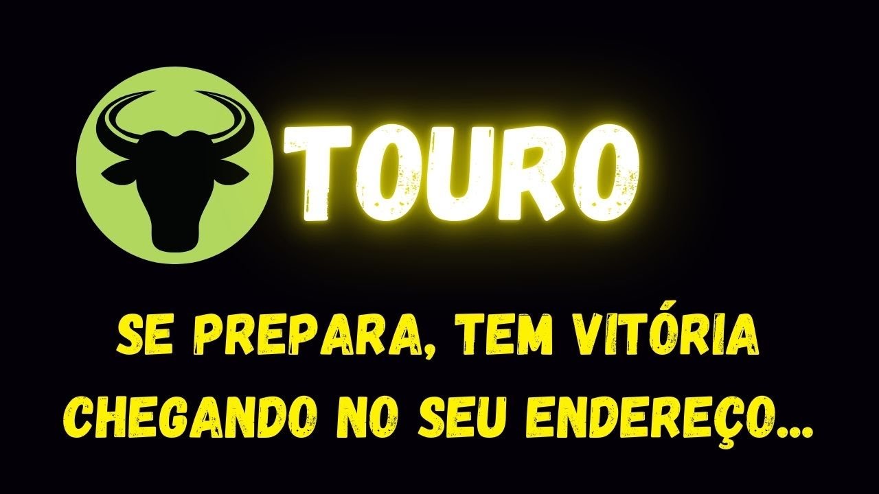 ♉️TOURO🤩SE PREPARA, TEM VITÓRIA CHEGANDO NO SEU ENDEREÇO...