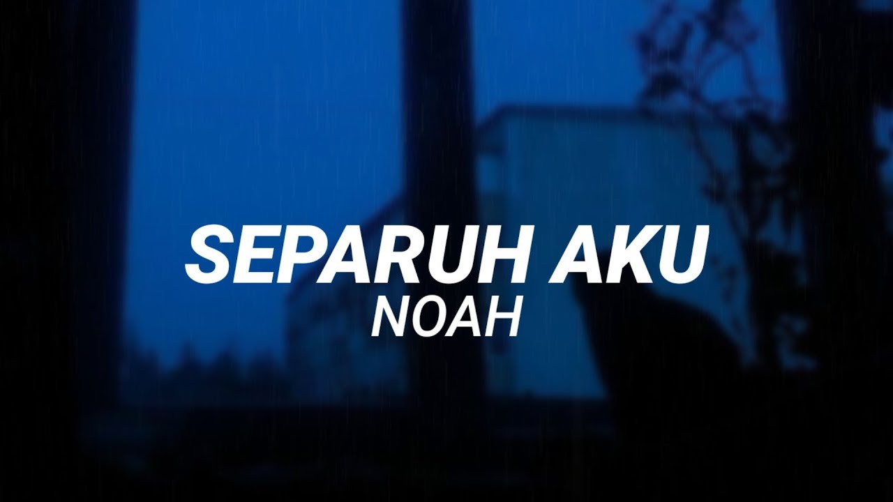 Separuh Aku - Noah Lyrics (Slowed Reverb)