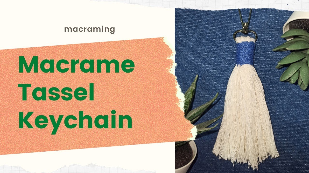 DIY Tassel Keychain - Boho Fringe Keyring with Macrame Cotton Rope