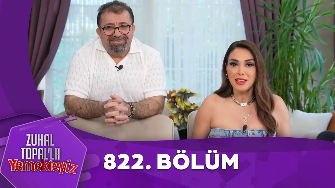 Zuhal Topal'la Yemekteyiz 822. Bölüm  @Yemekteyiz ​