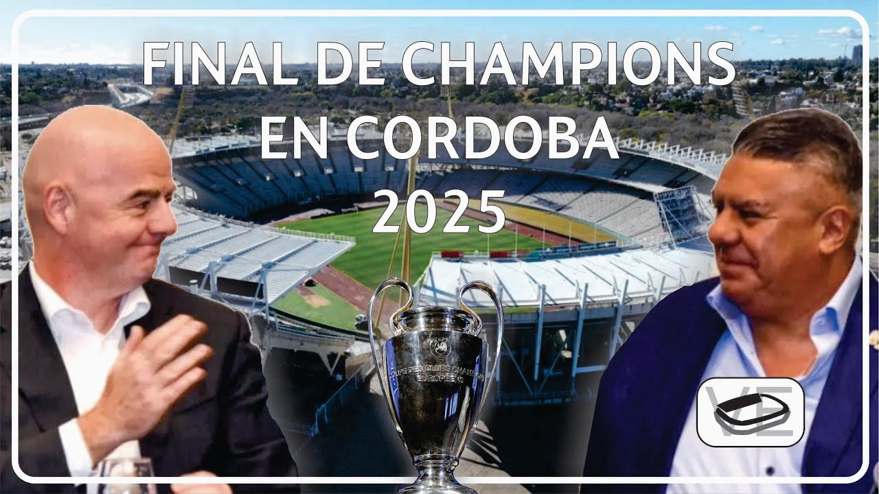 La FINAL de la CHAMPIONS LEAGUE se juega en CORDOBA, ARGENTINA