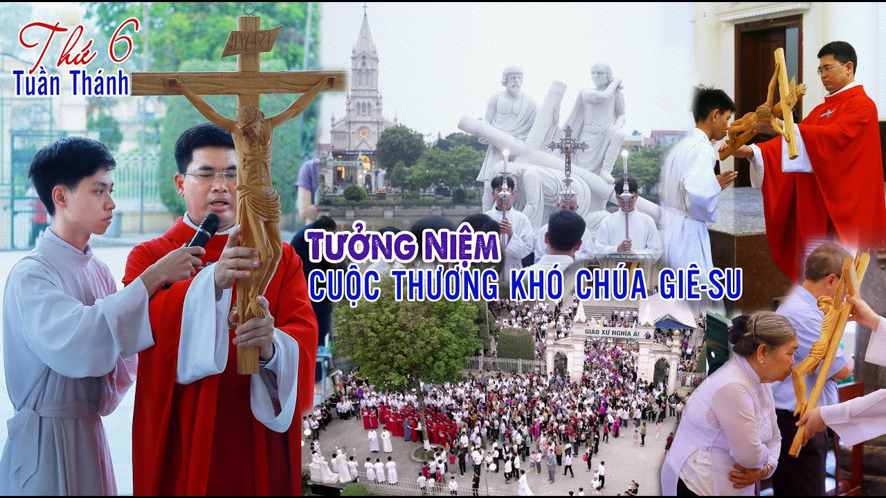 ✝️ Thứ 6 Tuần Thánh ►TƯỞNG NIỆM CUỘC THƯƠNG KHÓ CỦA CHÚA | Tại: Nhà Thờ Giáo Xứ Nghĩa Ải -TGP Hà Nội