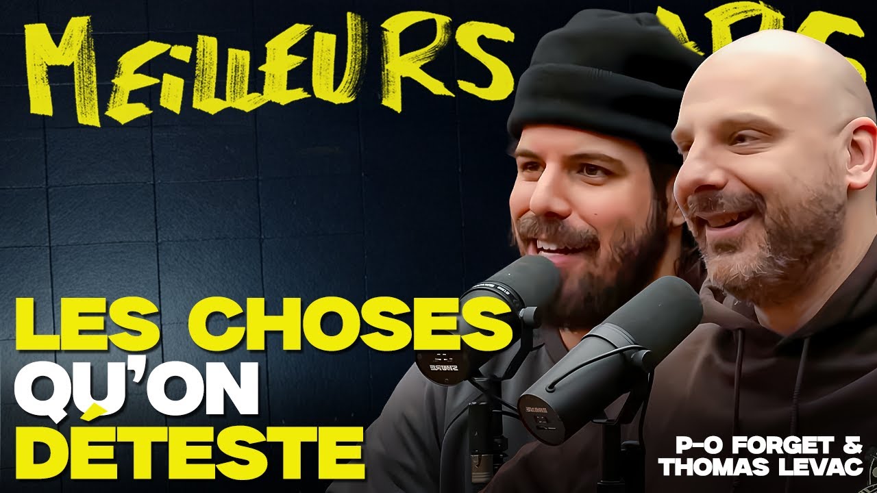 Meilleurs Gars - Les choses qu'on déteste